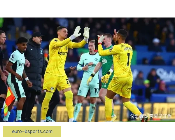 桑切斯加盟切尔西成为主力门将打破原有阵容格局带来新变化